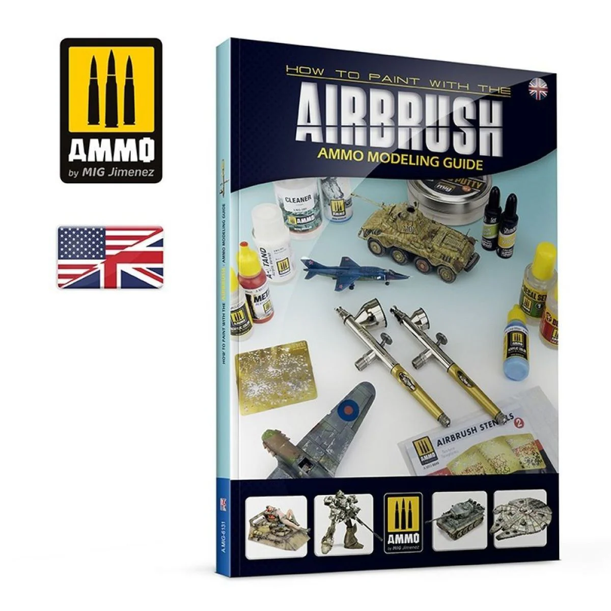 Ammo by MIG - Book - Ammo Modelling Guide – How To Paint With The Airbrush (Preorder)
