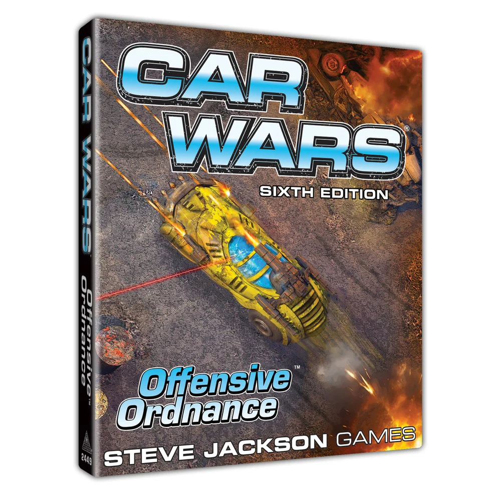 Car Wars (Sixth Edition): Offensive Ordnance