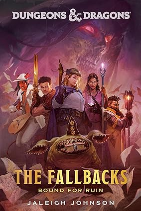 Dungeons & Dragons: The Fallbacks: Bound for Ruin Paperback