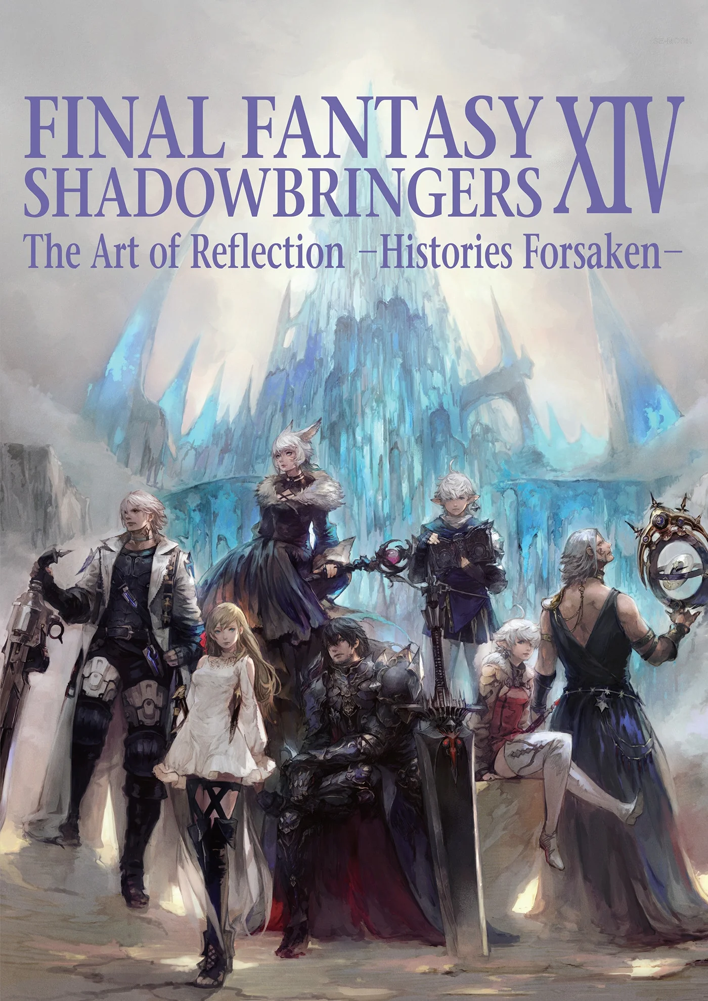 Square Enix Final Fantasy XIV: Shadowbringers - The Art of Reflection Histories Forsaken Book